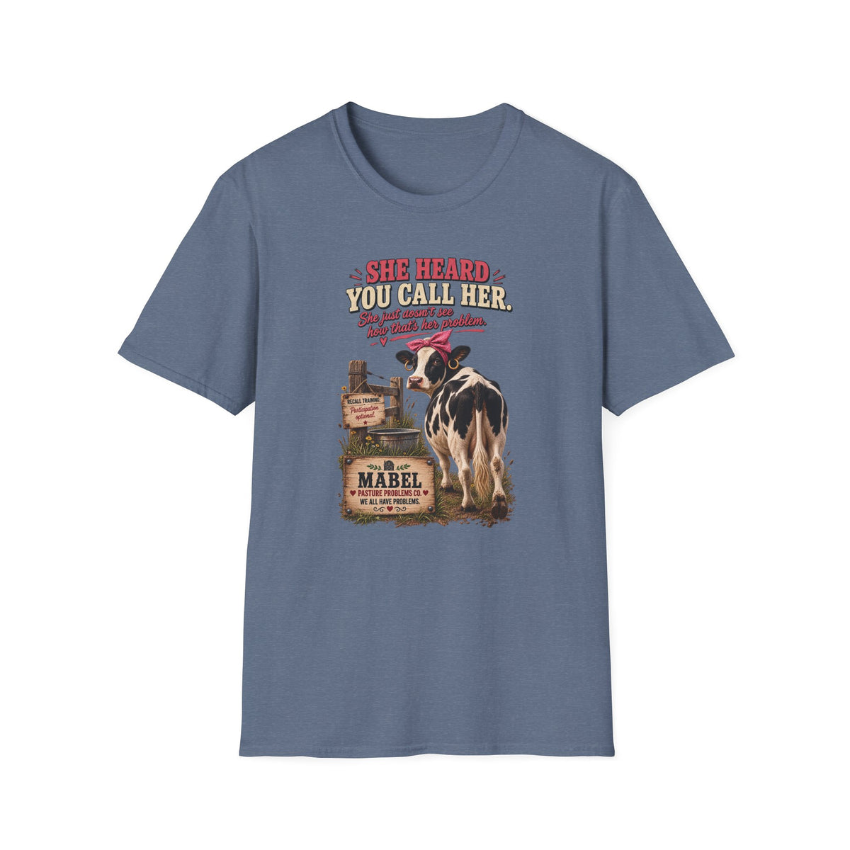 Mabel She Heard You Call Her funny cow T-shirt