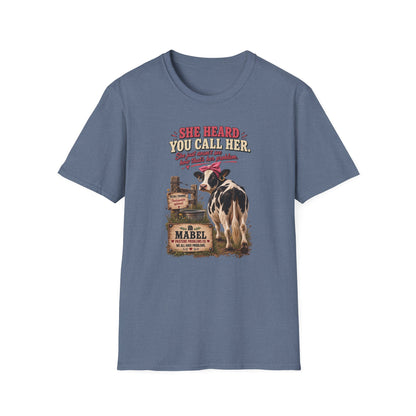 Mabel She Heard You Call Her funny cow T-shirt
