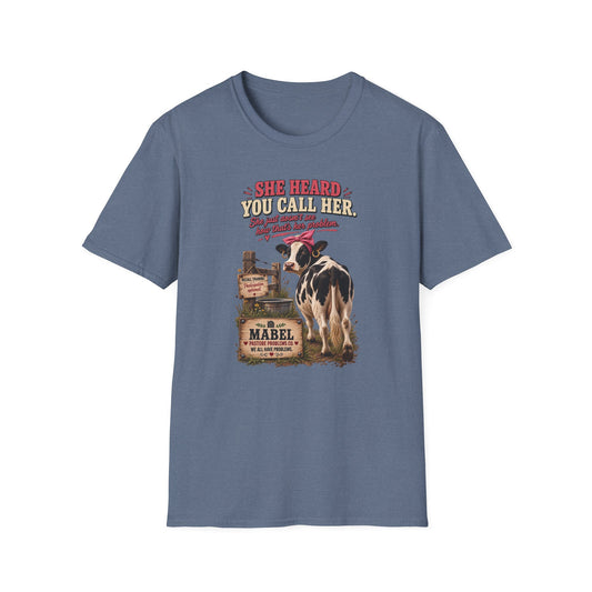 Mabel She Heard You Call Her funny cow T-shirt