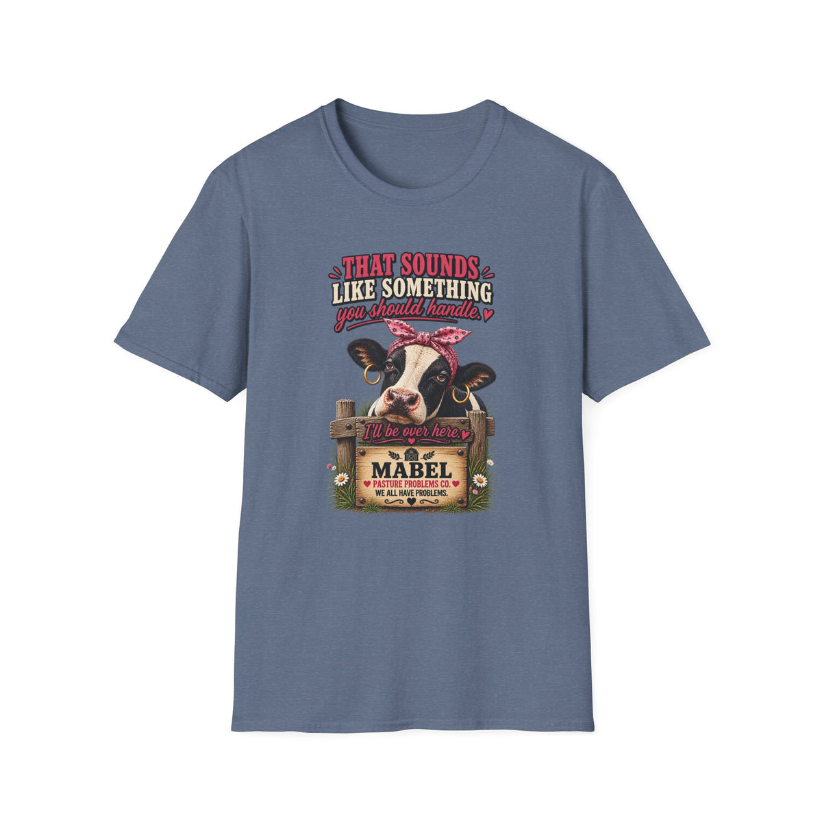 Mabel Something You Should Handle funny cow T-shirt