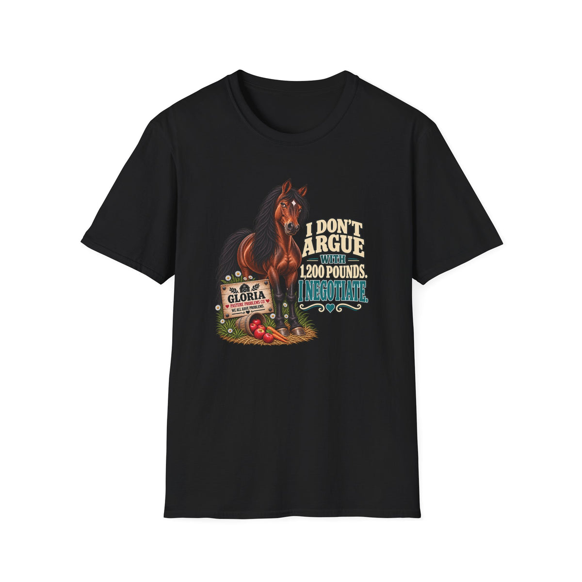 I Don’t Argue With 1,200 Pounds I Negotiate – Gloria Horse T-Shirt — Gloria horse shirt product image