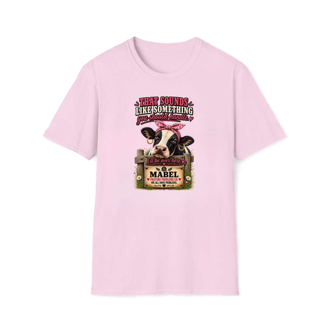 Pasture Problems Co. Mabel cow humor shirt