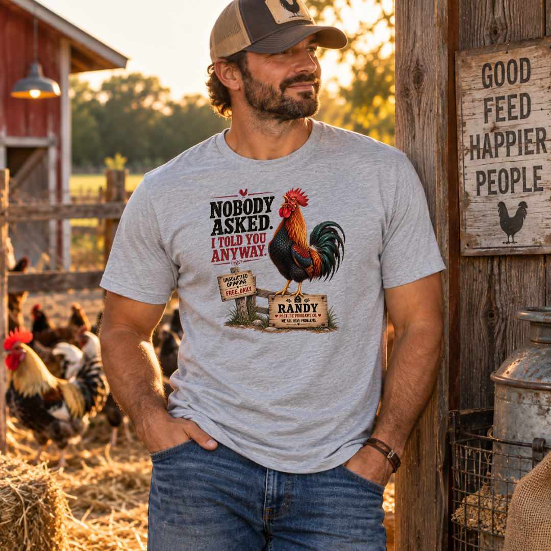 Funny rooster T-shirt featuring Randy's unsolicited opinions