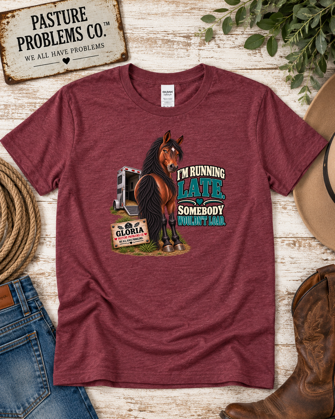 I’m Running Late Somebody Wouldn’t Load – Gloria Horse T-Shirt — Gloria horse shirt product image