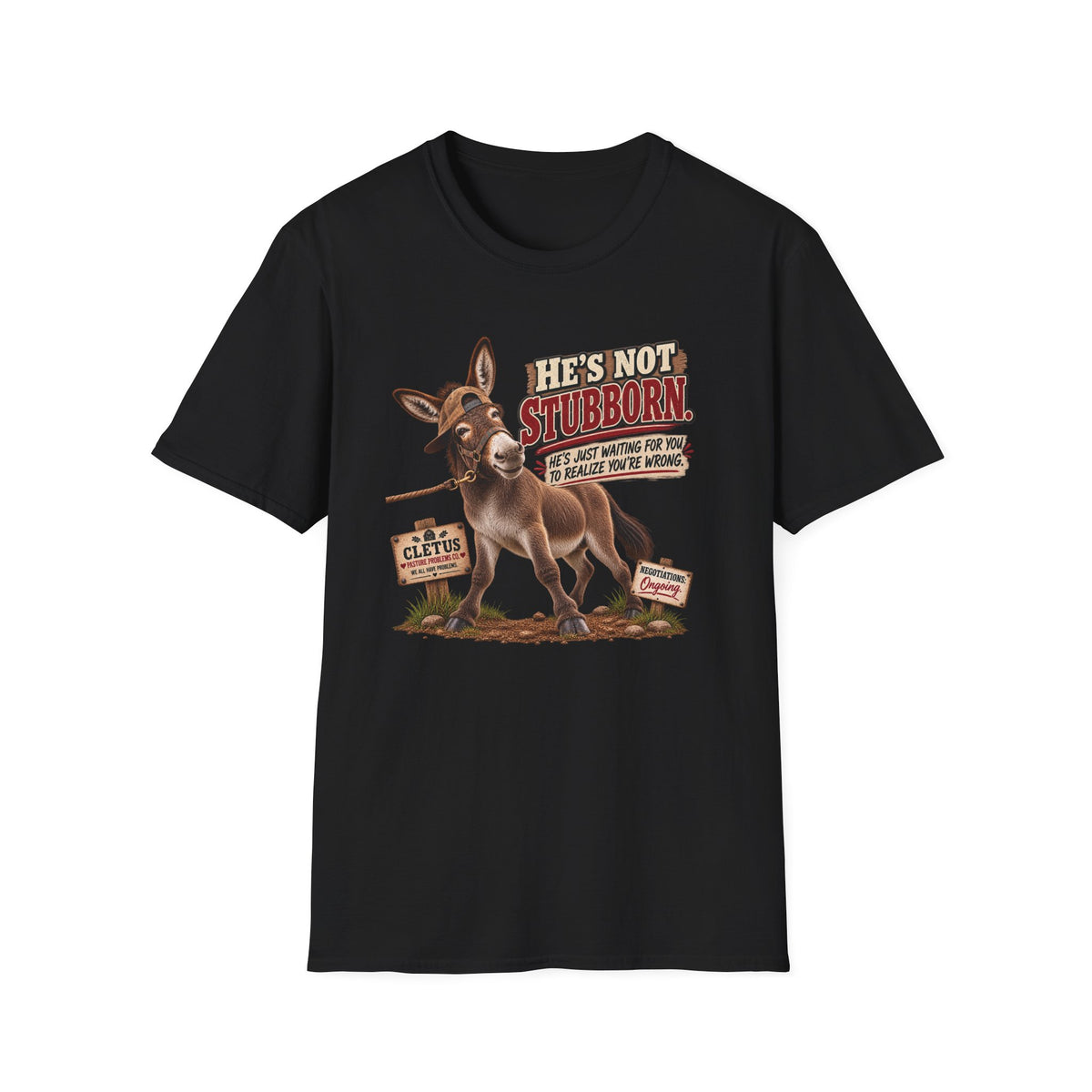Cletus He's Not Stubborn funny donkey shirt mockup