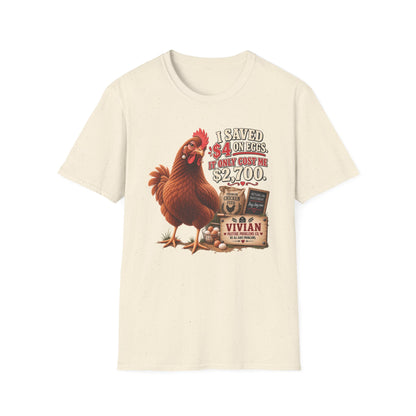 Vivian I Saved $4 on Eggs chicken keeper T-shirt