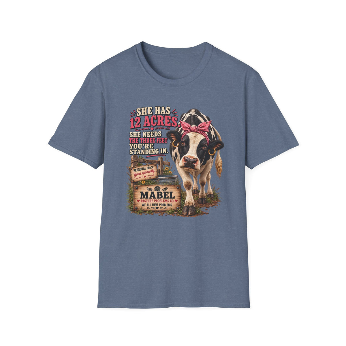 Mabel She Has 12 Acres funny cow T-shirt